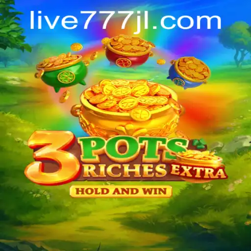 Discover the Exciting World of 3potsExtra with Live777