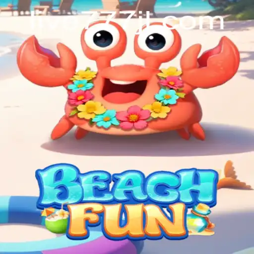 Dive Into the Exciting World of BeachFun: A Game Revolutionized by Live777