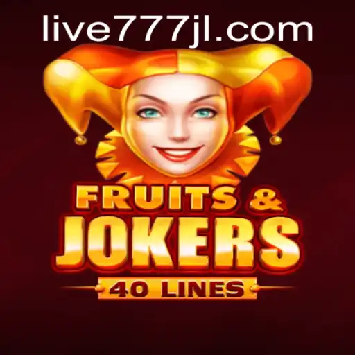 Explore the Exciting World of FruitsAndJokers40 and Elevate Your Gaming Experience with live777