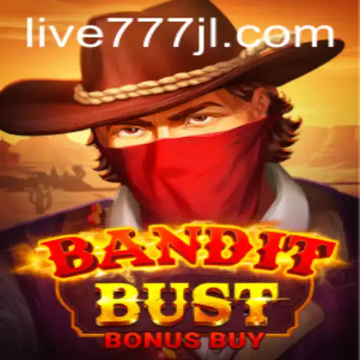 BanditBustBonusBuy: A Thrilling Gaming Experience with live777